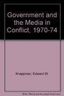 Government and the Media in Conflict 197074