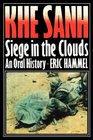 Khe Sanh: Siege in the Clouds, An Oral History