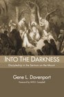 Into the Darkness Discipleship in the Sermon on the Mount