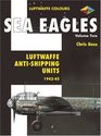 Sea Eagles Volume Two Luftwaffe AntiShipping Units 194245