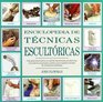 Enciclopedia De Tecnicas De Escultura