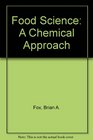 Food Science A Chemical Approach