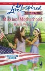 Mission: Motherhood (Homecoming Heroes, Bk 1) (Love Inspired, No 452) (Larger Print)