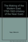 The Making of the Modern Near East 17921923