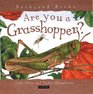 Are You a Grasshopper