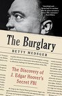 The Burglary The Discovery of J Edgar Hoover's Secret FBI