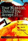 Your Mission Should You Accept It An Introduction for World Christians