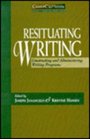Resituating Writing Constructing and Administering Writing Programs
