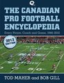 The Canadian Pro Football Encyclopedia Every Player Coach and Team 19462012
