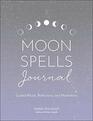 Moon Spells Journal Guided Rituals Reflections and Meditations