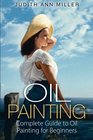 Oil Painting Complete Guide To Oil Painting For Beginners