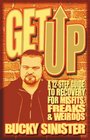 Get Up: A 12-step Guide to Recovery for Misfits, Freaks, and Weirdos