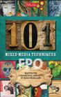 101 Mixed Media Techniques: Master the fundamental concepts of mixed media art