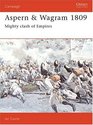 Aspern  Wagram 1809: Mighty Clash of Empires (Osprey Military Campaign, No 33)
