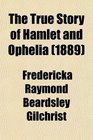 The True Story of Hamlet and Ophelia