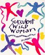 Succulent Wild Woman: Dancing with Your Wonderful Self