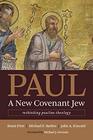 Paul a New Covenant Jew Rethinking Pauline Theology