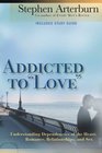 Addicted to Love Understanding Dependencies of the Heart  Romance Relationships and Sex