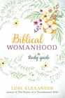 Biblical Womanhood A Study Guide