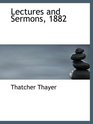 Lectures and Sermons 1882
