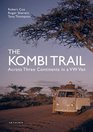 The Kombi Trail Across Three Continents in a VW Van