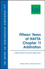 Fifteen Years of NAFTA Chapter 11 Arbitration