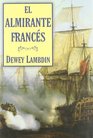 El Almirante Frances/ The French Admiral