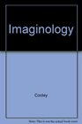Imaginology The Exciting New Technique That Can Change Your Life