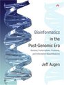 Bioinformatics in the PostGenomic Era  Genome Transcriptome Proteome and InformationBased Medicine