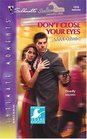 Don't Close Your Eyes (Stallion Pass, Bk 7)(Silhouette Intimate Moments, No 1316)