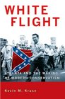 White Flight Atlanta and the Making of Modern Conservatism