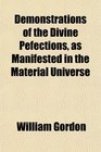 Demonstrations of the Divine Pefections as Manifested in the Material Universe