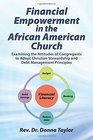 Financial Empowerment in the African American Church Examining the Attitudes of Congregants to Adopt Christian Stewardship and Debt Management Principles