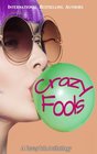 Crazy Fools A Crazy Ink Anthology
