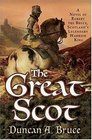 The Great Scot A Novel of Robert the Bruce Scotland's Legendary Warrior King