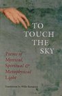 To Touch the Sky Poems of Mystical Spiritual  Metaphysical Light