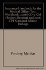 Insurance Handbook for the Medical Office  Text Workbook 2006 ICD9CM  and 2006 CPT Standard Edition Package