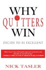 Why Quitters Win Decide to be Excellent