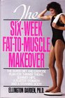 The SixWeek Fat to Muscle Makeover