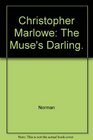 Christopher Marlowe The Muse's Darling
