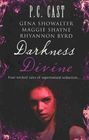 Darkness Divine WITH Divine Beginnings AND The Amazon's Curse AND Voodoo AND Edge of Craving