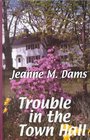 Trouble in the Town Hall (Dorothy Martin, Bk 2) (Large Print)