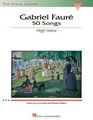 Gabriel Faure 50 Songs High Voice