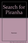 Search for Piranha