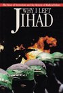 Why I Left Jihad The Root of Terrorism and the Rise of Islam