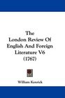 The London Review Of English And Foreign Literature V6