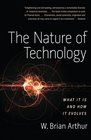 The Nature of Technology What It Is and How It Evolves