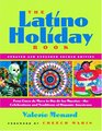 The Latino Holiday Book From Cinco de Mayo to Dia de los Muertosthe Celebrations and Traditions of HispanicAmericans