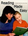 Reading Made Easy : A Guide to Teach Your Child to Read