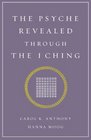 The Psyche Revealed Through The I Ching
